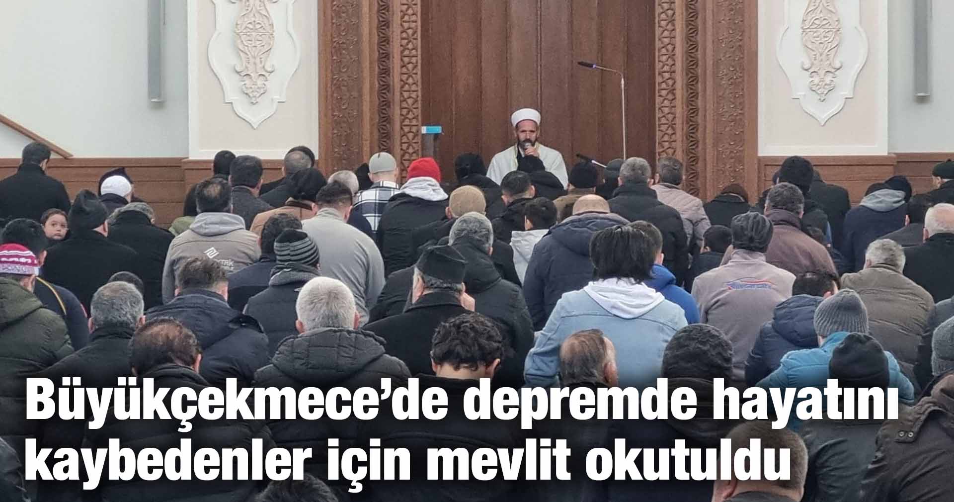 Depremde hayatını kaybedenler için mevlit okutuldu