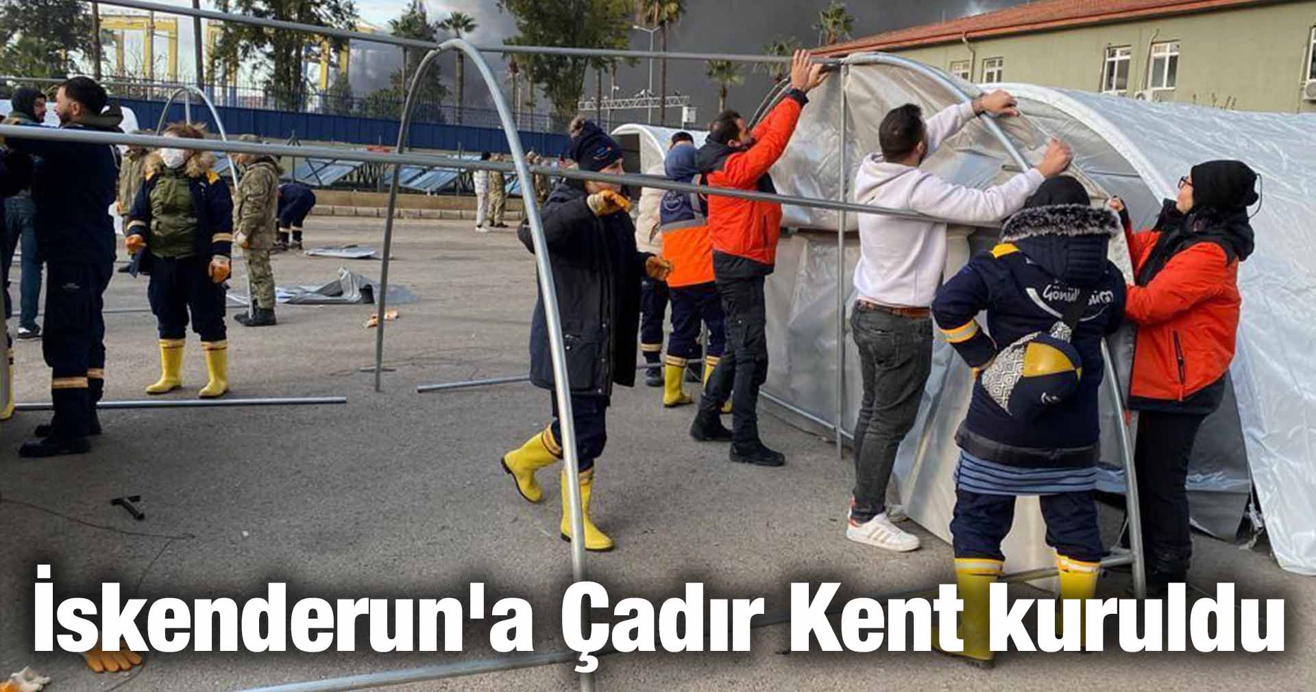 İskenderun’a Çadır Kent kuruldu