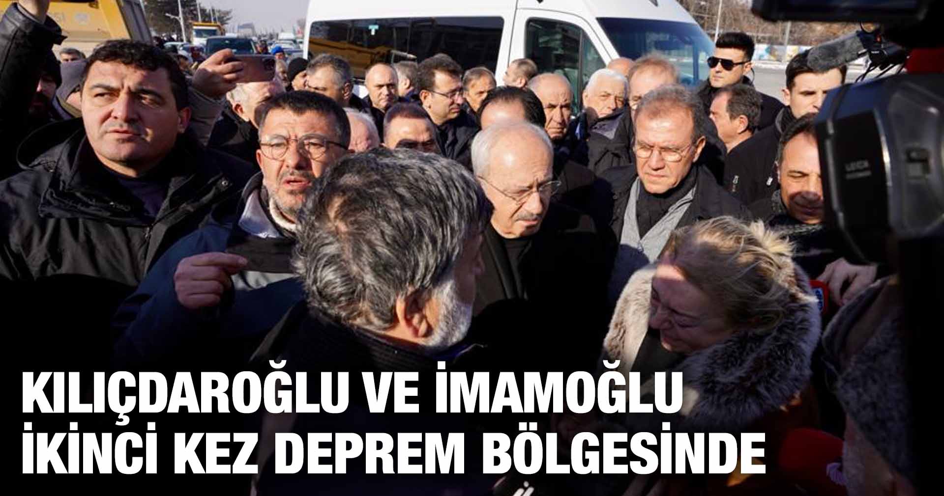 KILIÇDAROĞLU VE İMAMOĞLU İKİNCİ KEZ DEPREM BÖLGESİNDE