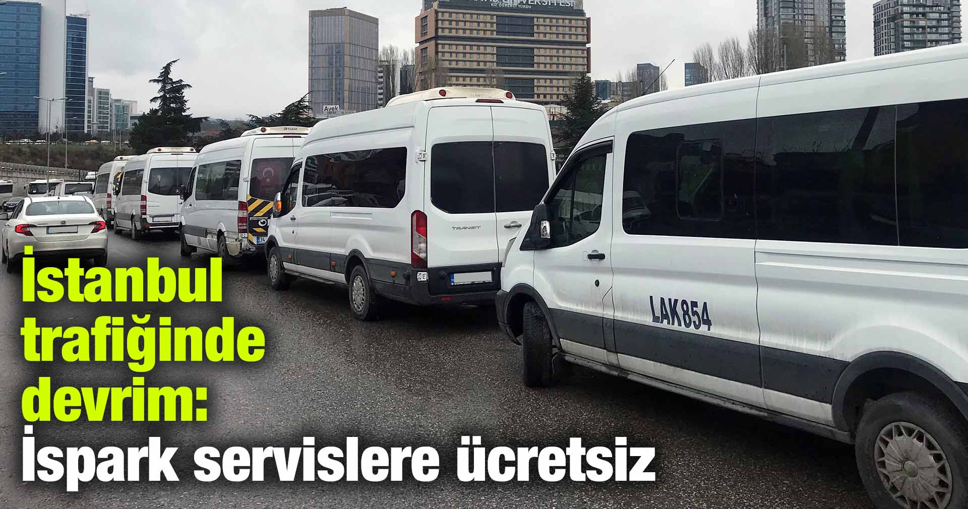 İstanbul trafiğinde devrim: İspark servislere ücretsiz