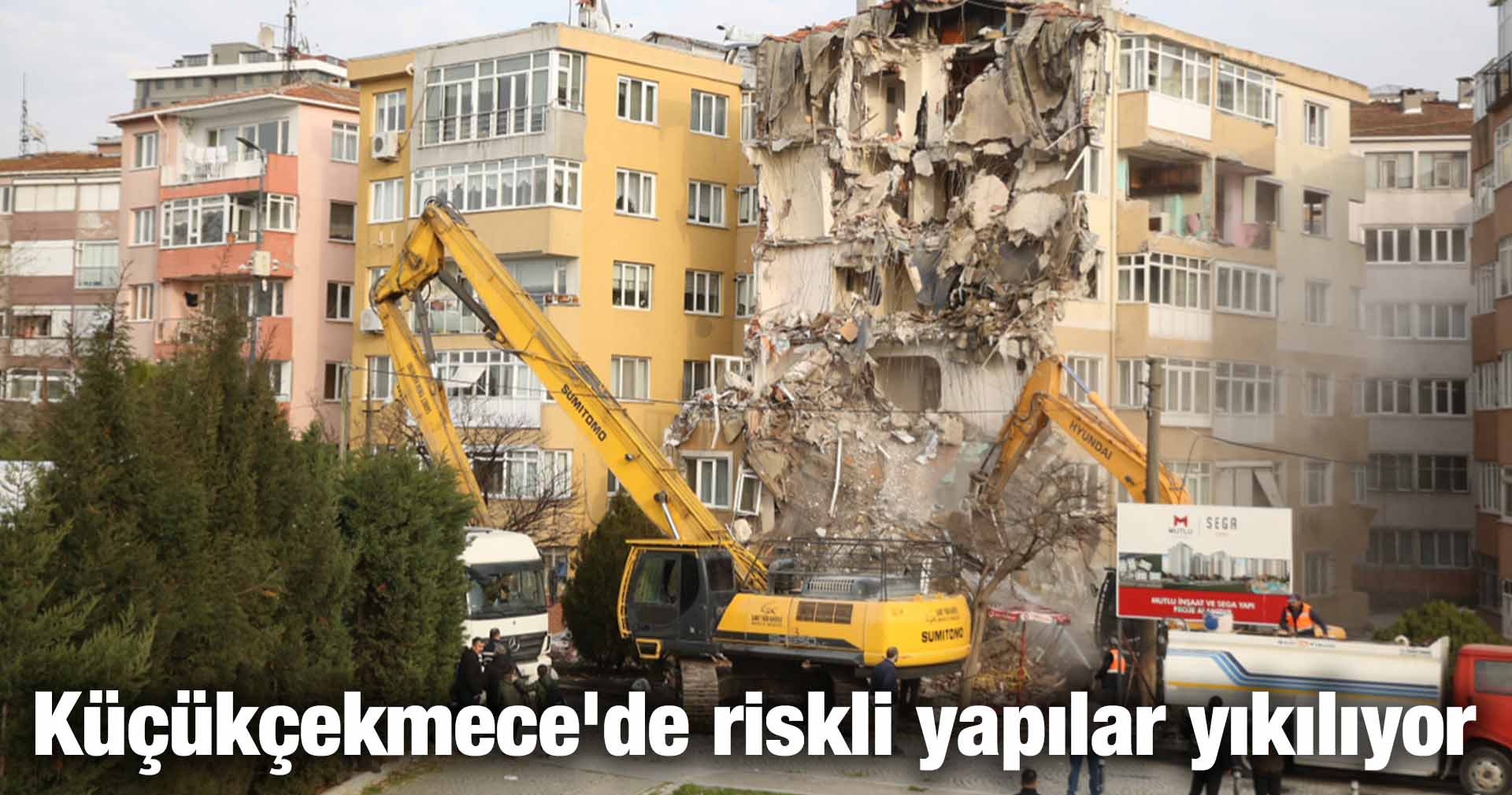 Küçükçekmece’de riskli yapılar yıkılıyor