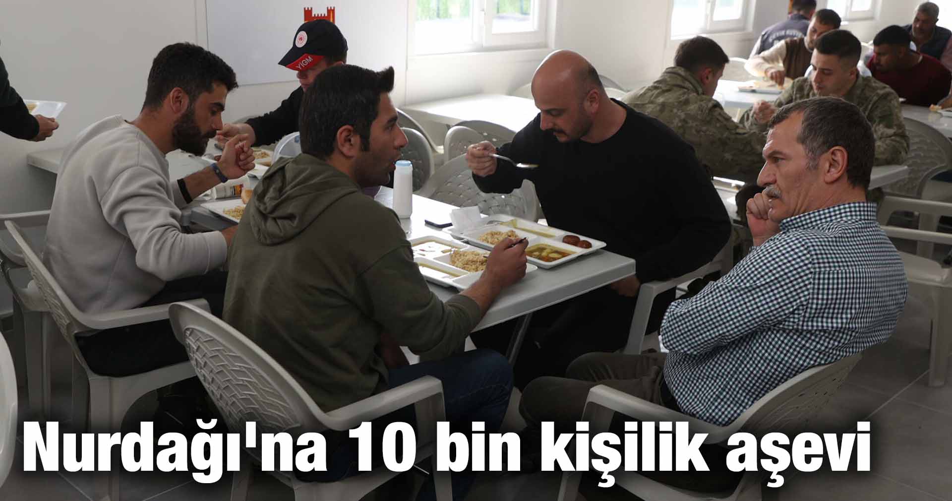 Nurdağı’na 10 bin kişilik aşevi