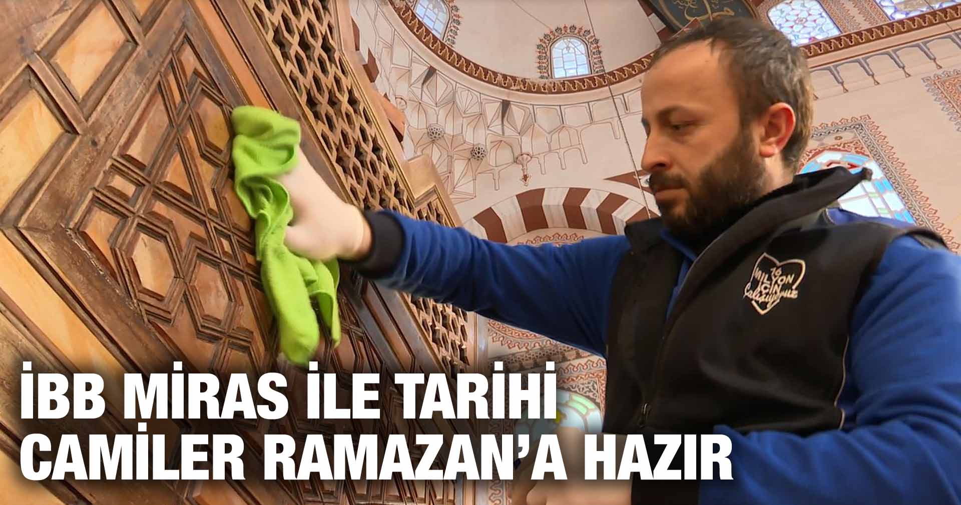 İBB MİRAS İLE TARİHİ CAMİLER RAMAZAN’A HAZIR