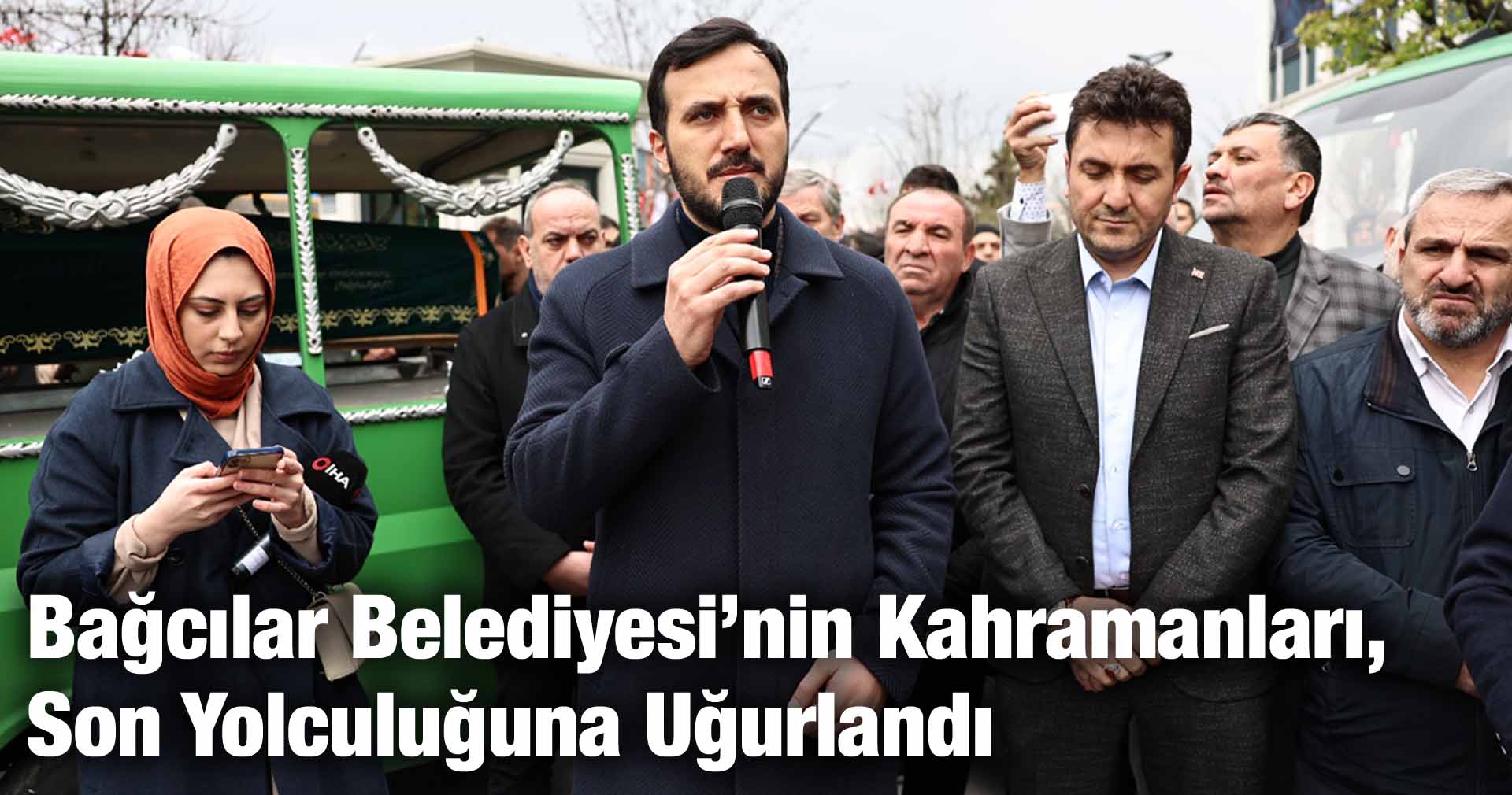 Bağcılar Belediyesi’nin Kahramanları, Son Yolculuğuna Uğurlandı