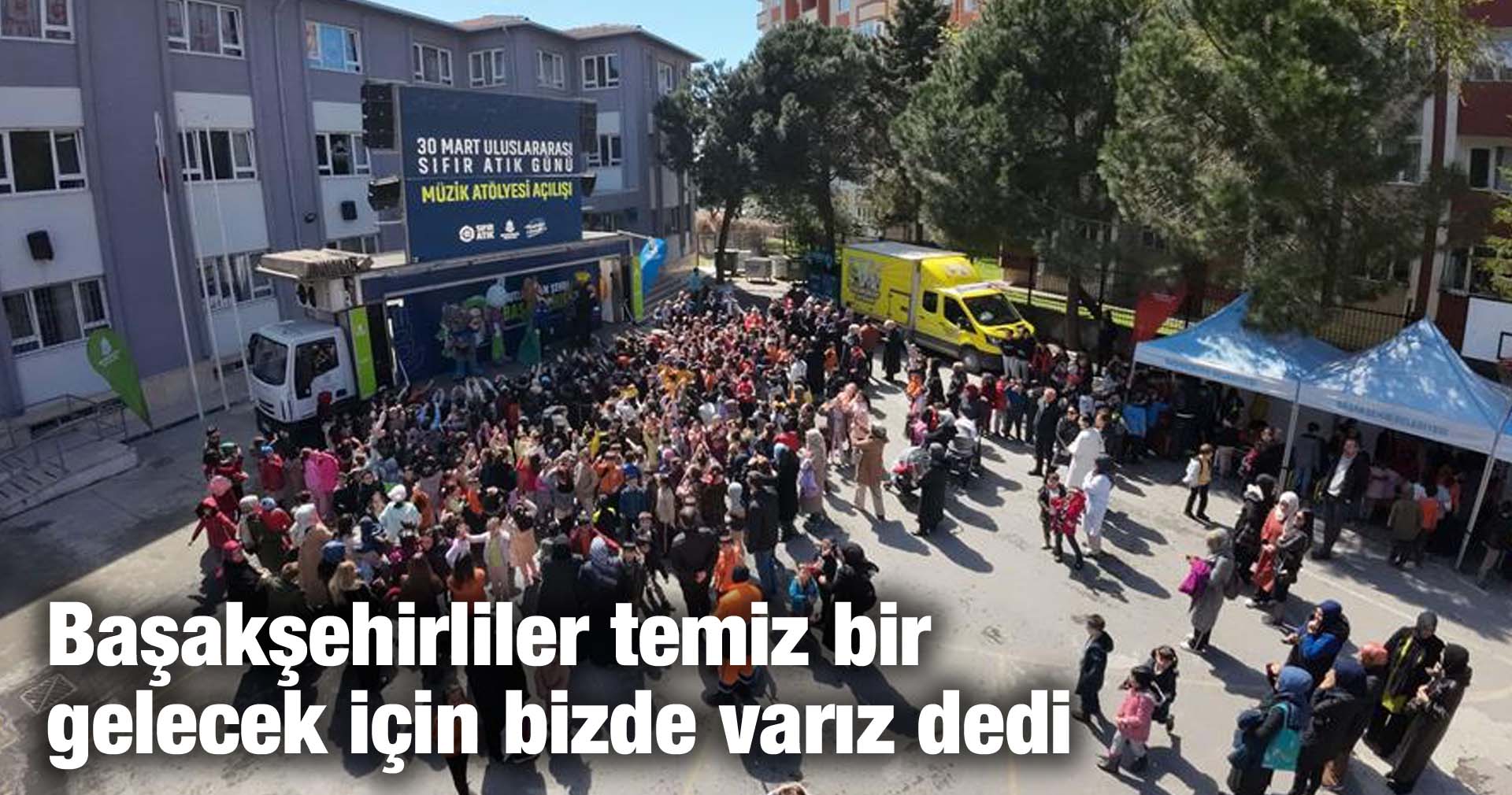 Başakşehirliler temiz bir gelecek için bizde varız dedi