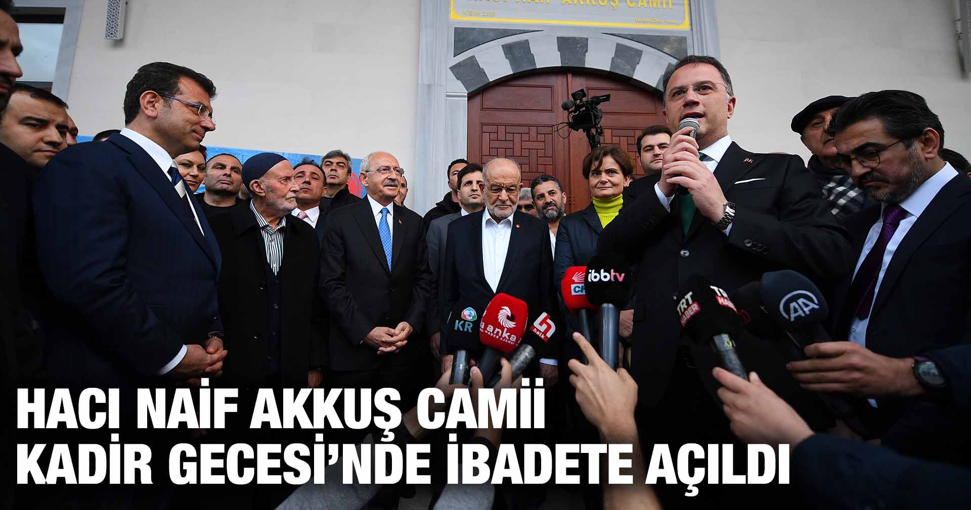 HACI NAİF AKKUŞ CAMİİ KADİR GECESİ’NDE İBADETE AÇILDI