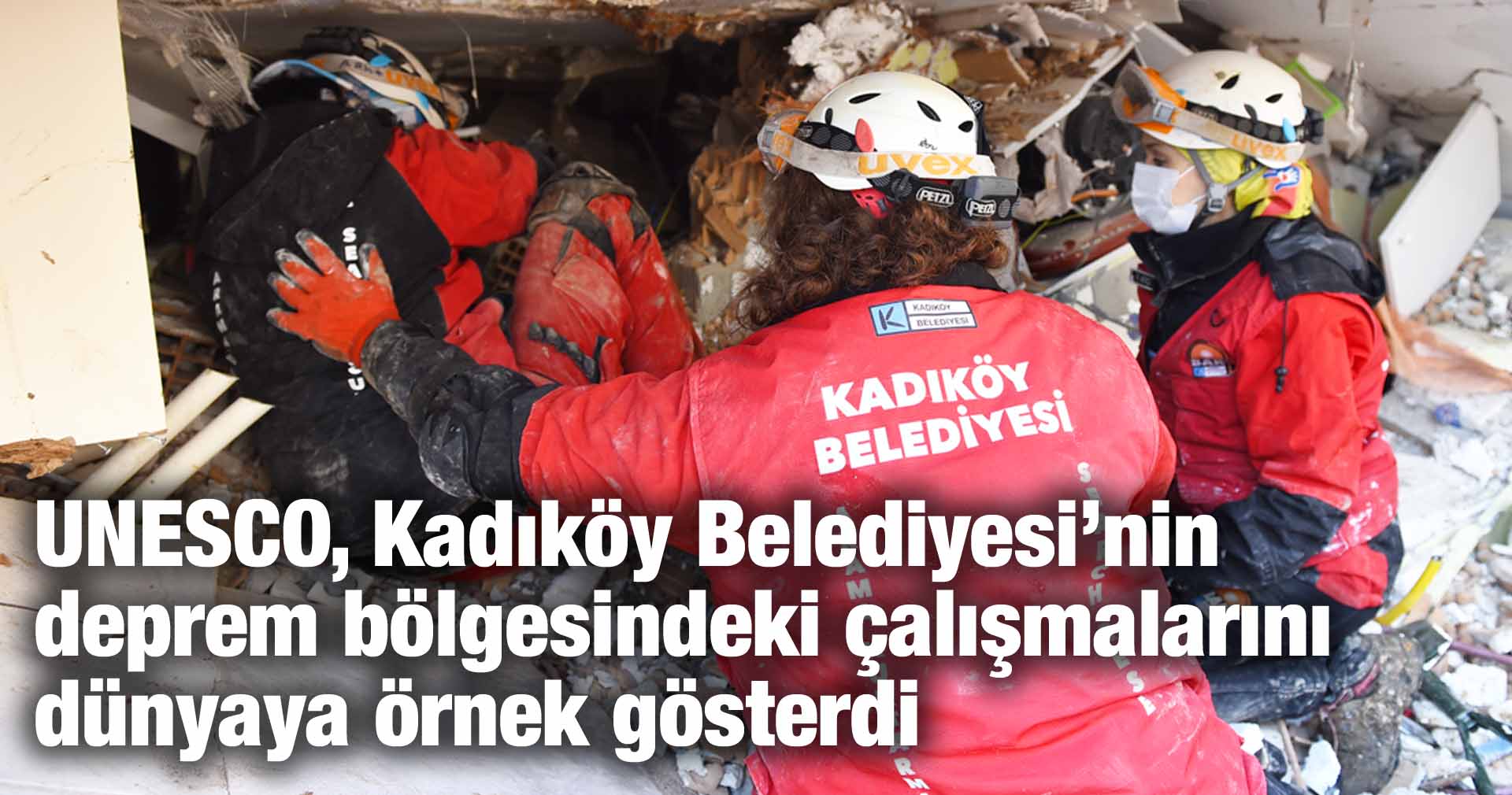 UNESCO, Kadıköy Belediyesi’nin deprem bölgesindeki çalışmalarını dünyaya örnek gösterdi