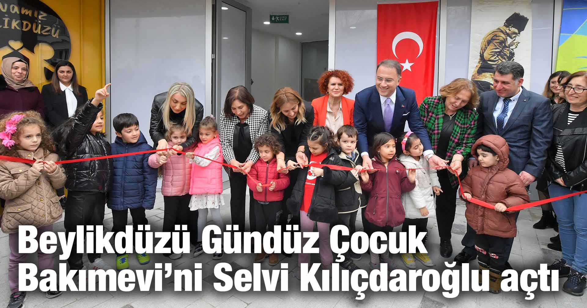 Beylikdüzü Gündüz Çocuk Bakımevi’ni Selvi Kılıçdaroğlu açtı