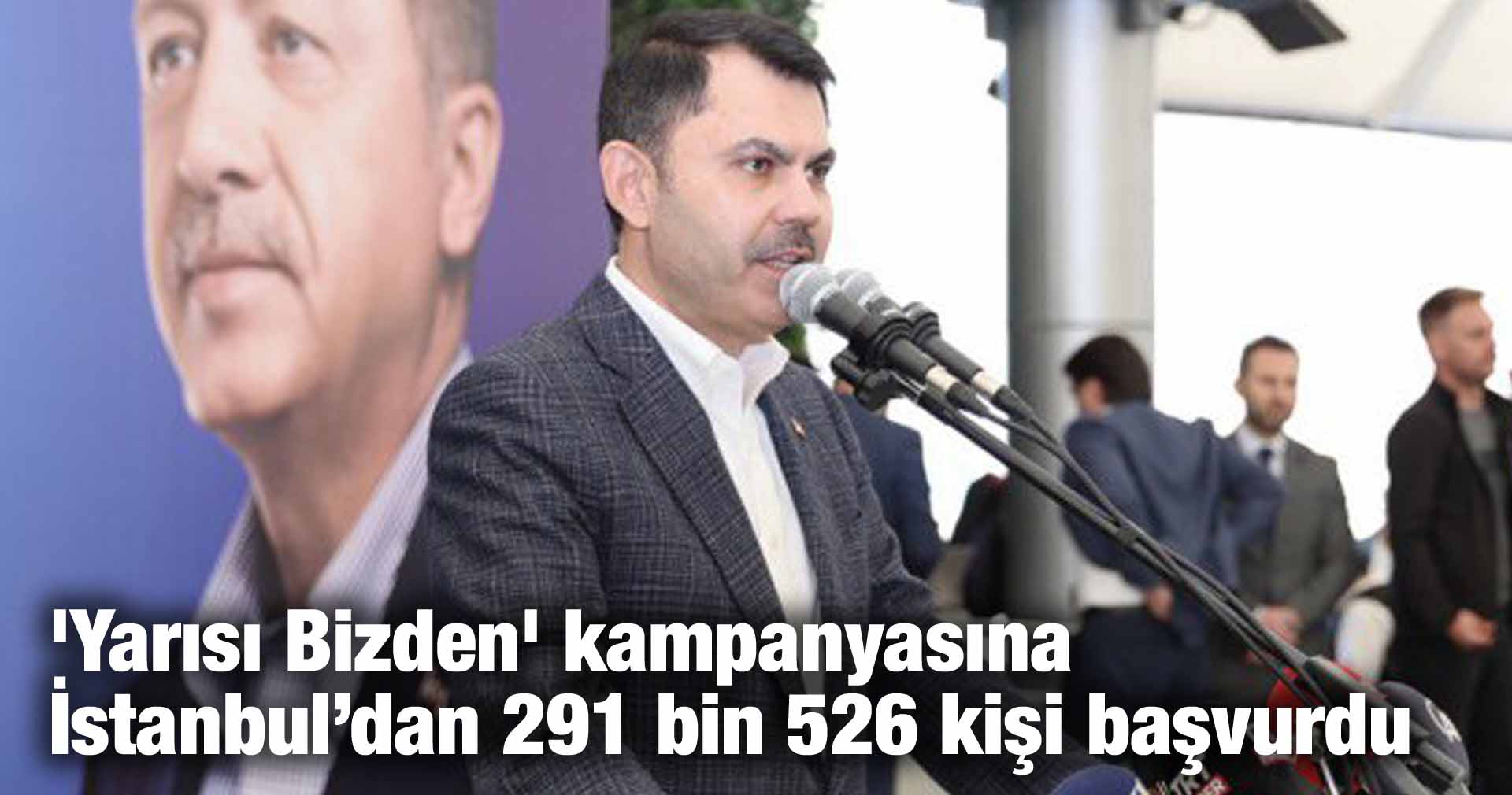 ‘Yarısı Bizden’ kampanyasına İstanbul’dan 291 bin 526 kişi başvurdu