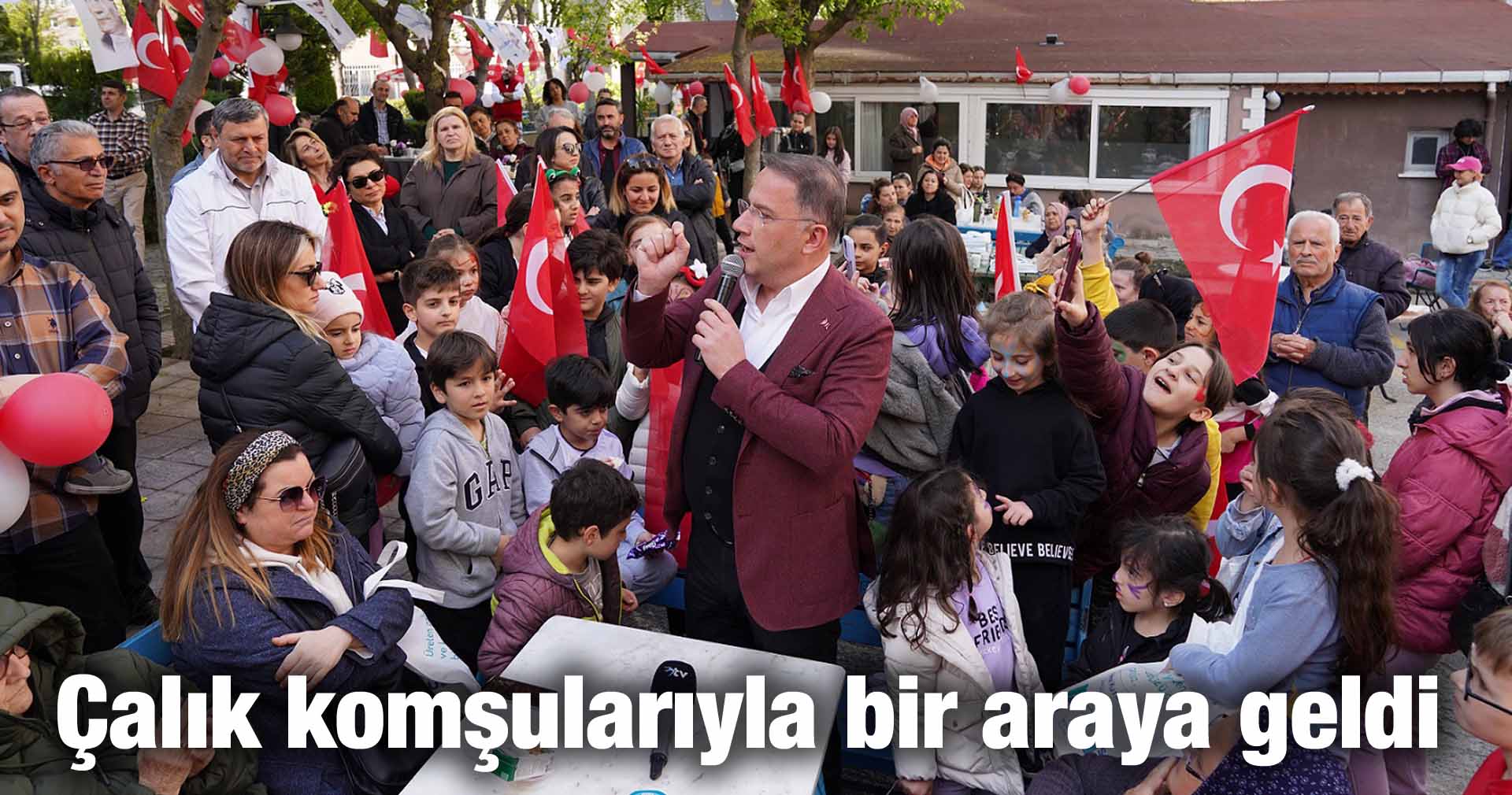 Çalık komşularıyla bir araya geldi