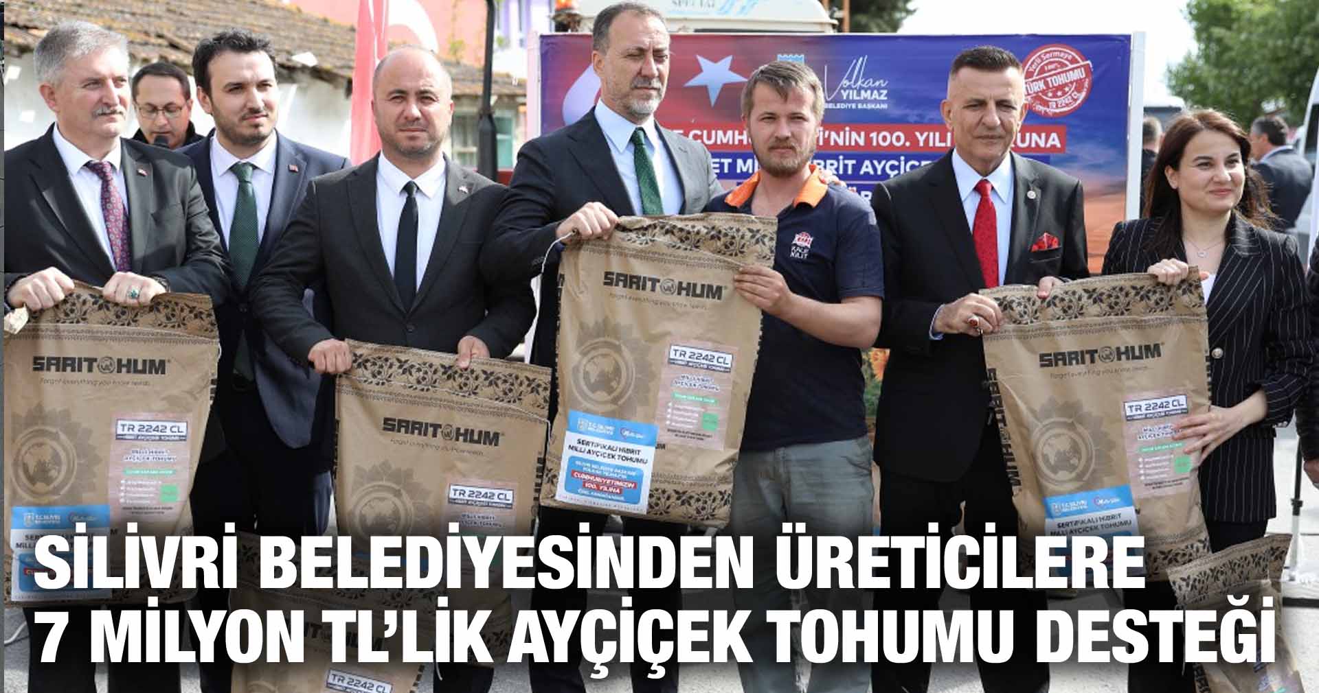 SİLİVRİ BELEDİYESİNDEN ÜRETİCİLERE 7 MİLYON TL’LİK AYÇİÇEK TOHUMU DESTEĞİ