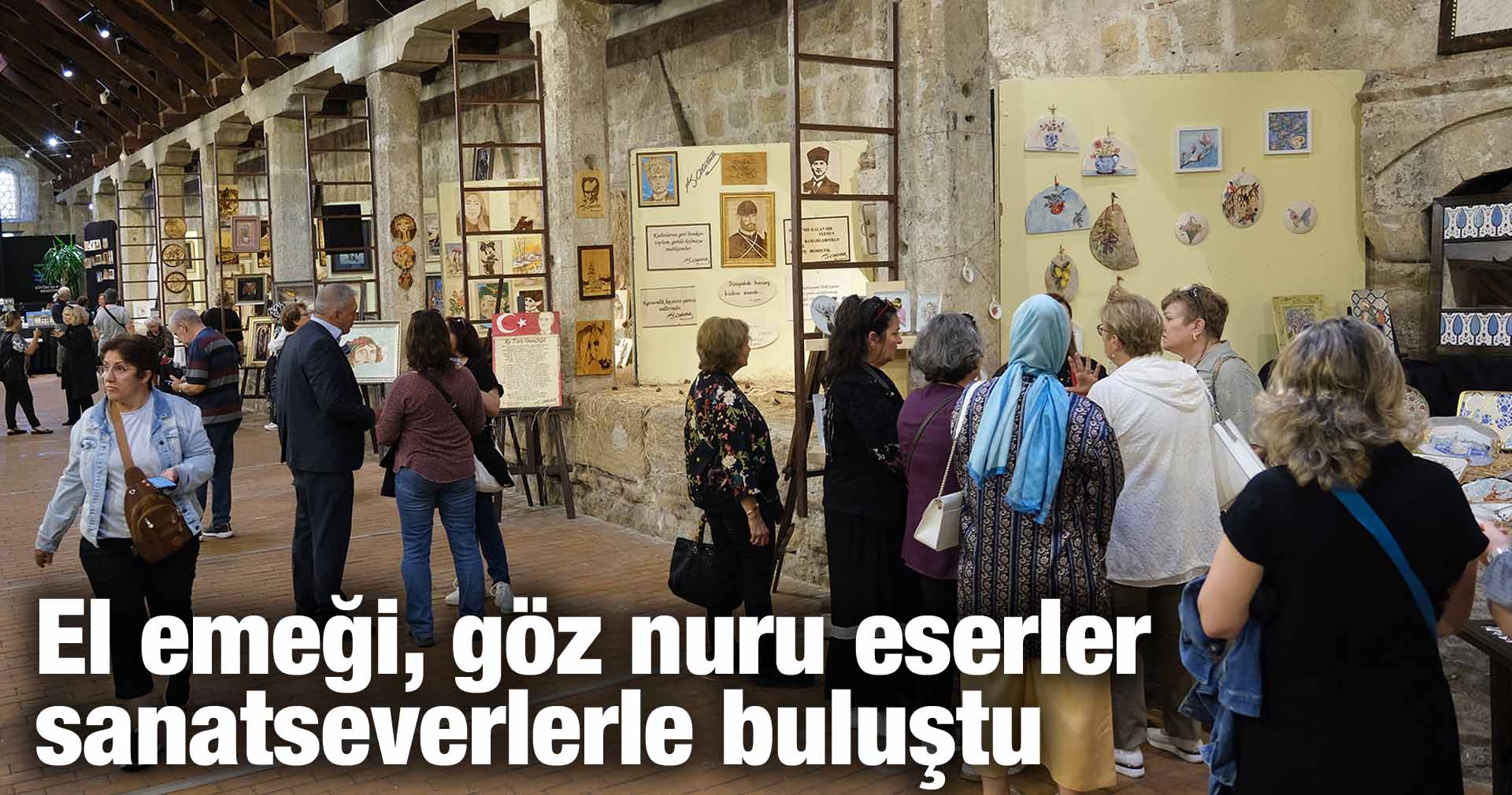  El emeği, göz nuru eserler sanatseverlerle buluştu