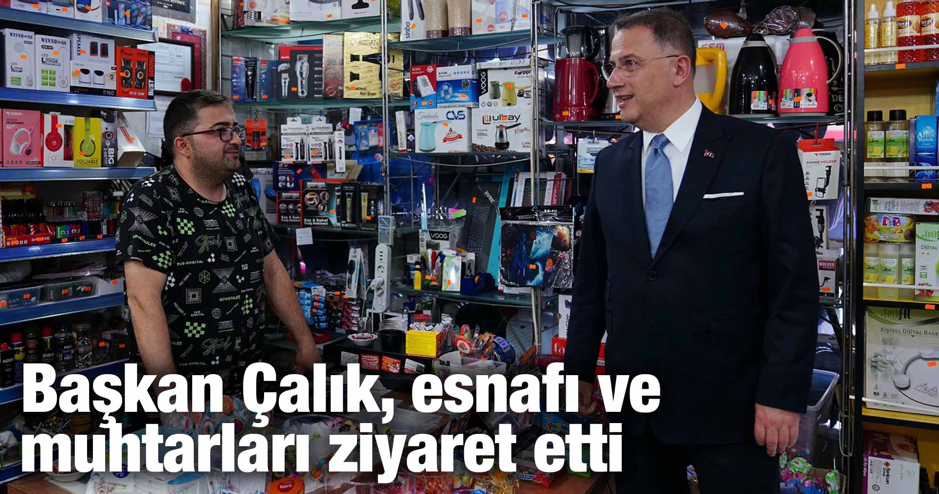 Çalık esnafı ve muhtarları ziyaret etti