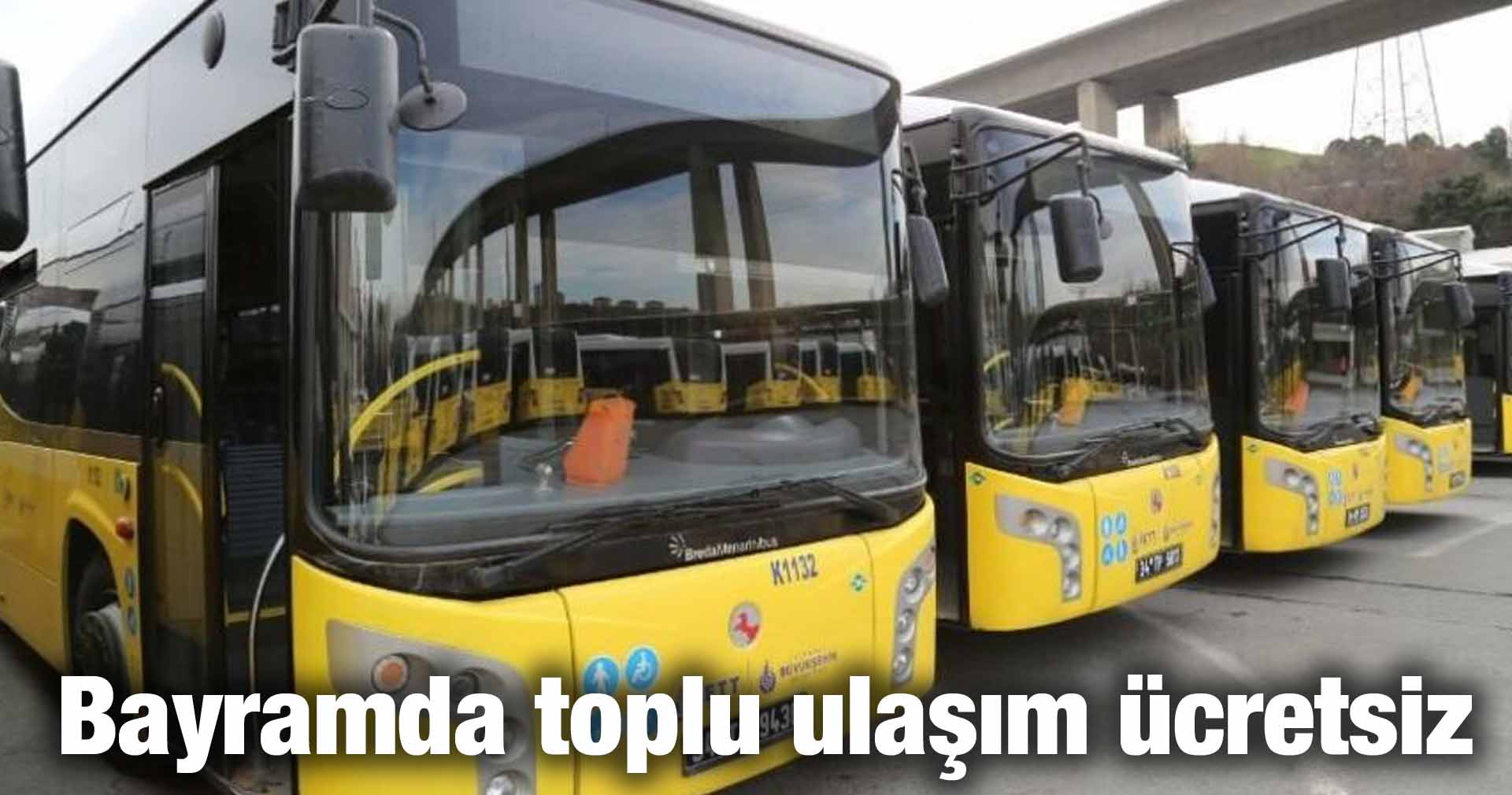 Bayramda toplu ulaşım ücretsiz