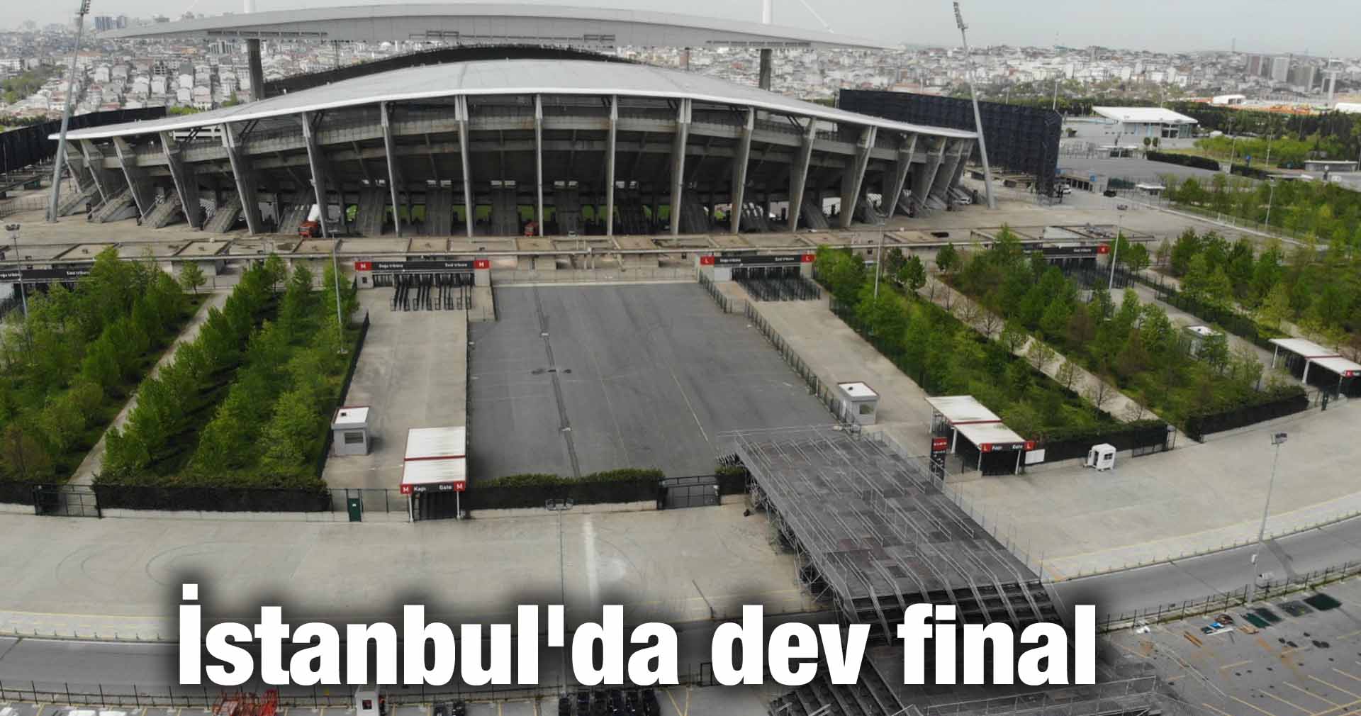 İstanbul’da dev final