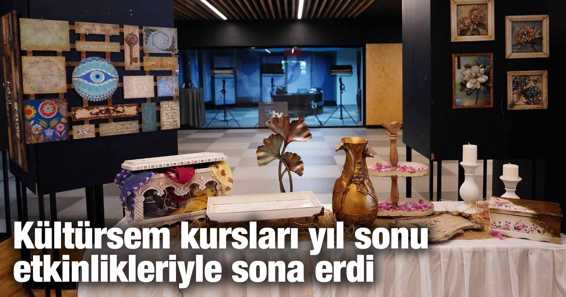 Kültürsem kursları yıl sonu etkinlikleriyle sona erdi