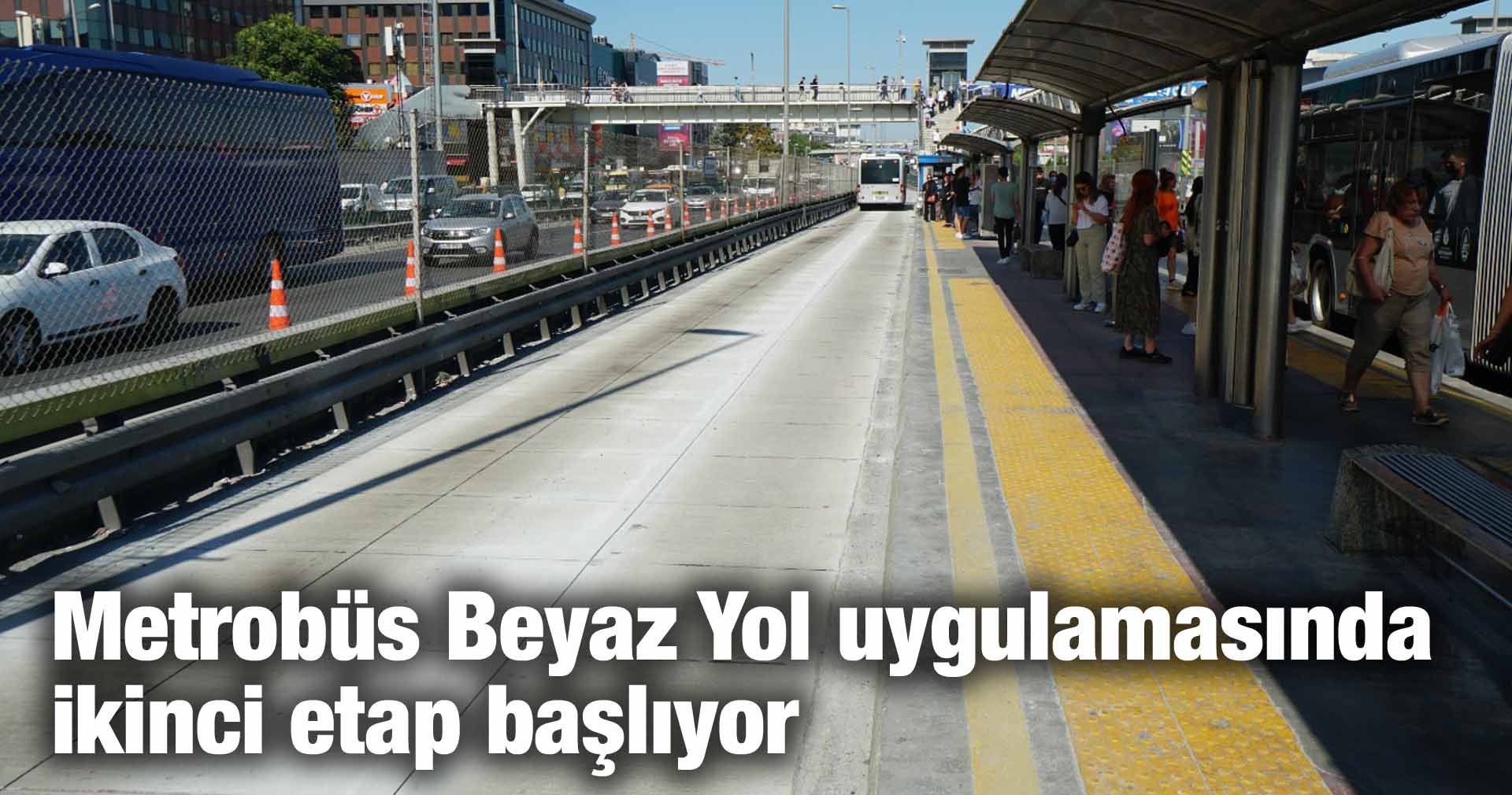 Metrobüs Beyaz Yol uygulamasında ikinci etap başlıyor