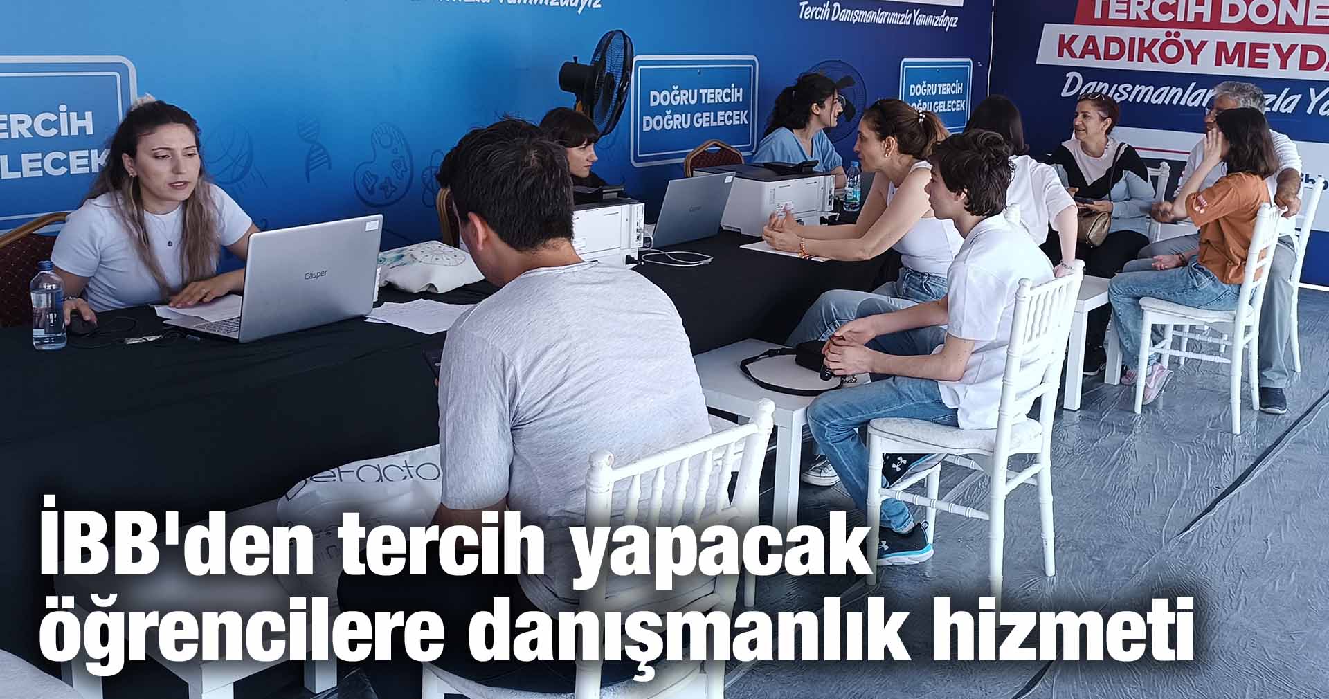 İBB’den tercih yapacak öğrencilere danışmanlık hizmeti