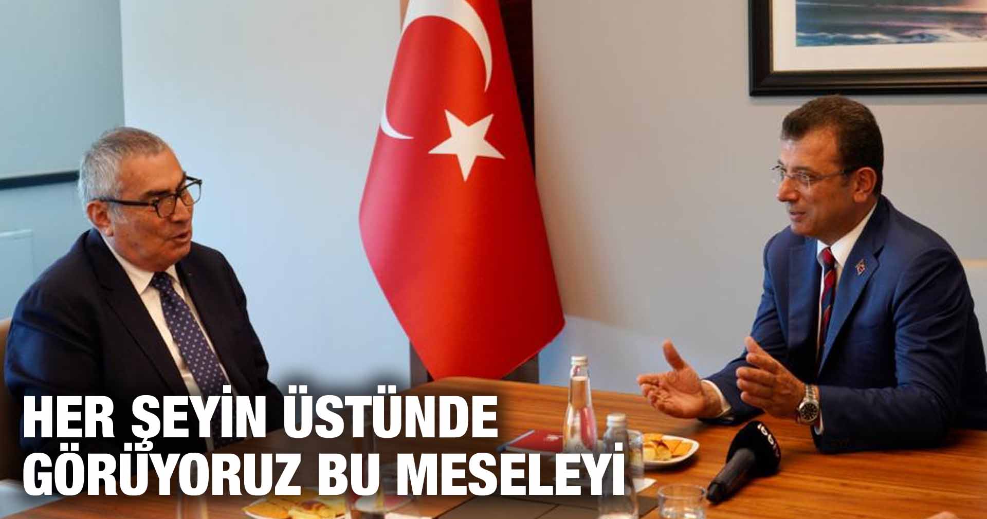 İMAMOĞLU: HER ŞEYİN ÜSTÜNDE GÖRÜYORUZ BU MESELEYİ