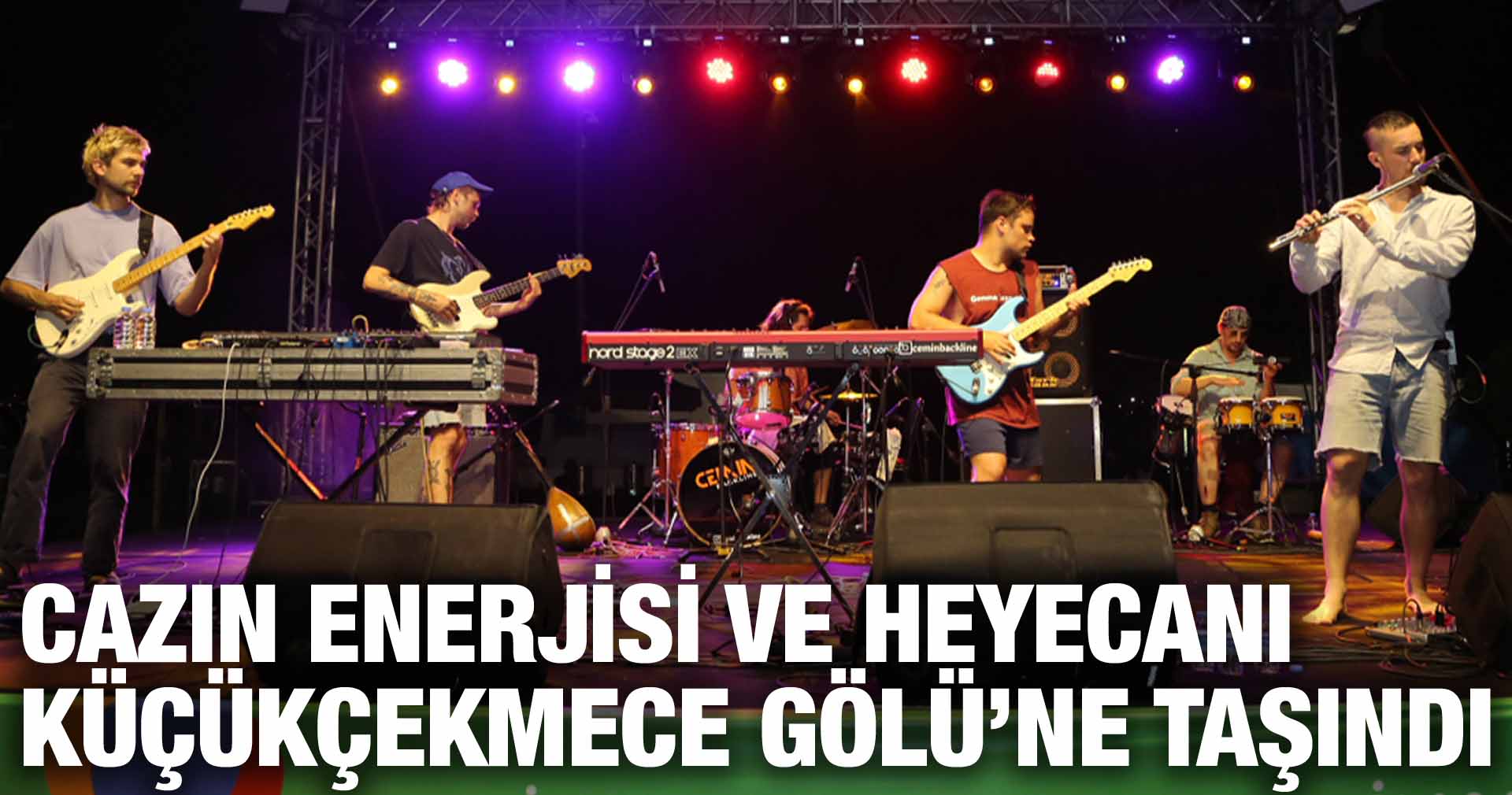 CAZIN ENERJİSİ VE HEYECANI KÜÇÜKÇEKMECE GÖLÜ’NE TAŞINDI