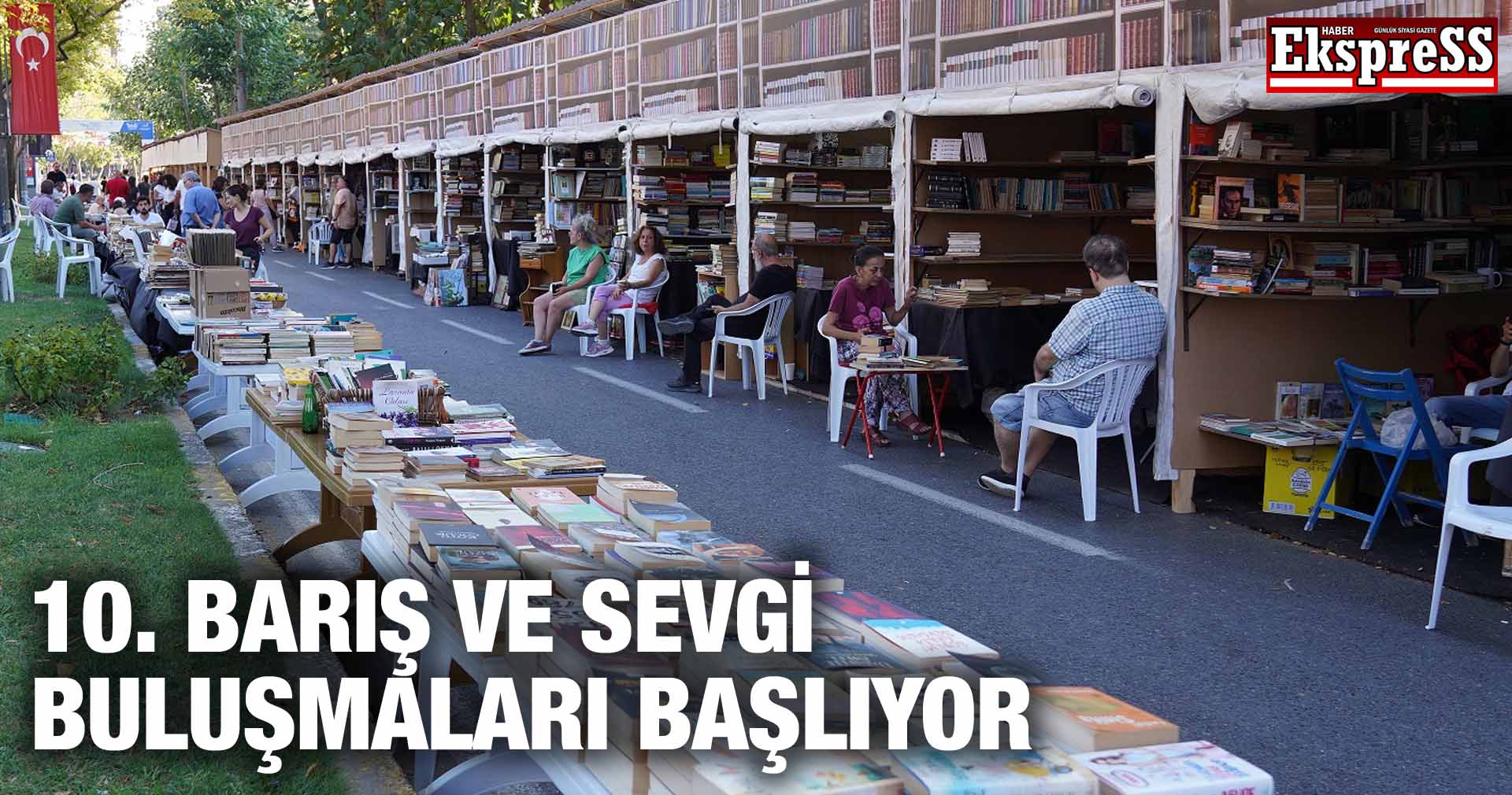 10. BARIŞ VE SEVGİ BULUŞMALARI BAŞLIYOR