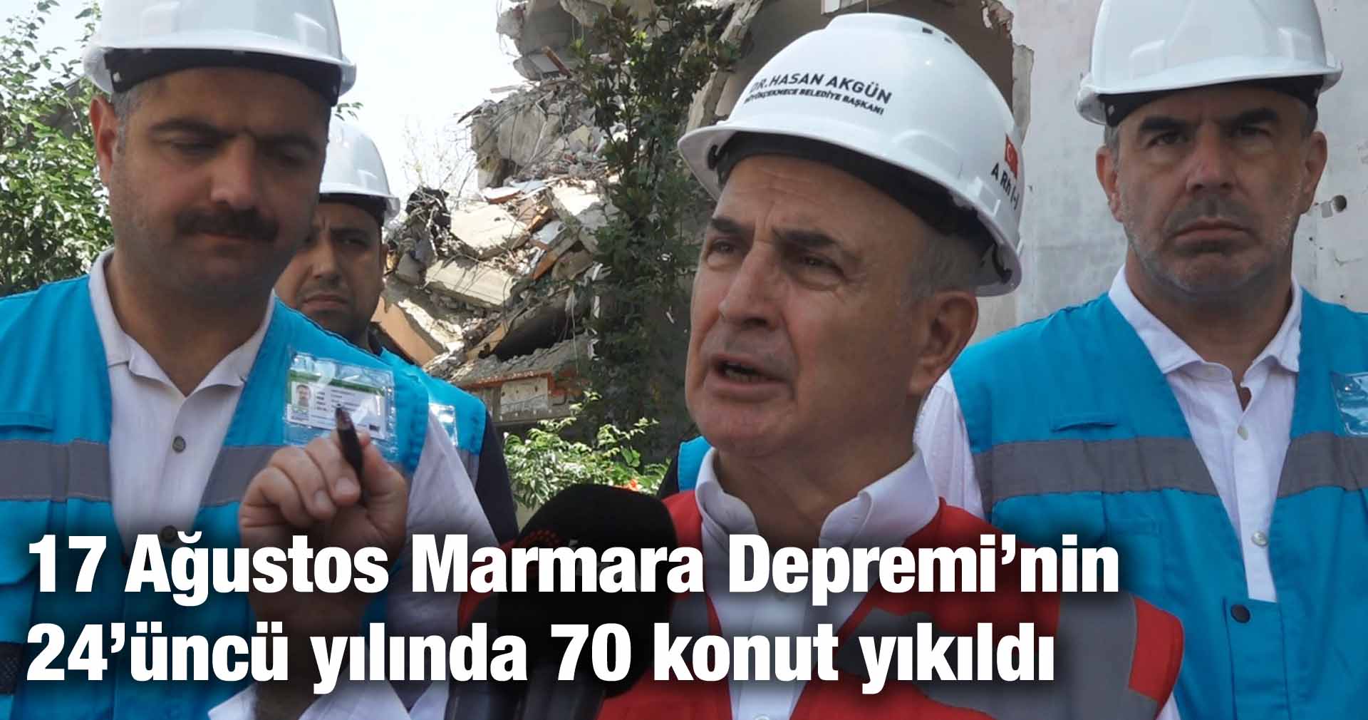 17 Ağustos Marmara Depremi’nin 24’üncü yılında 70 konut yıkıldı