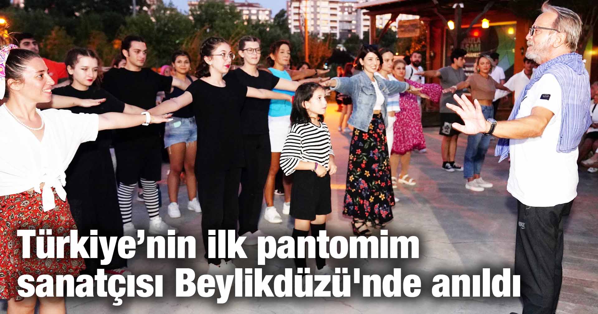 Türkiye’nin ilk pantomim sanatçısı Beylikdüzü’nde anıldı