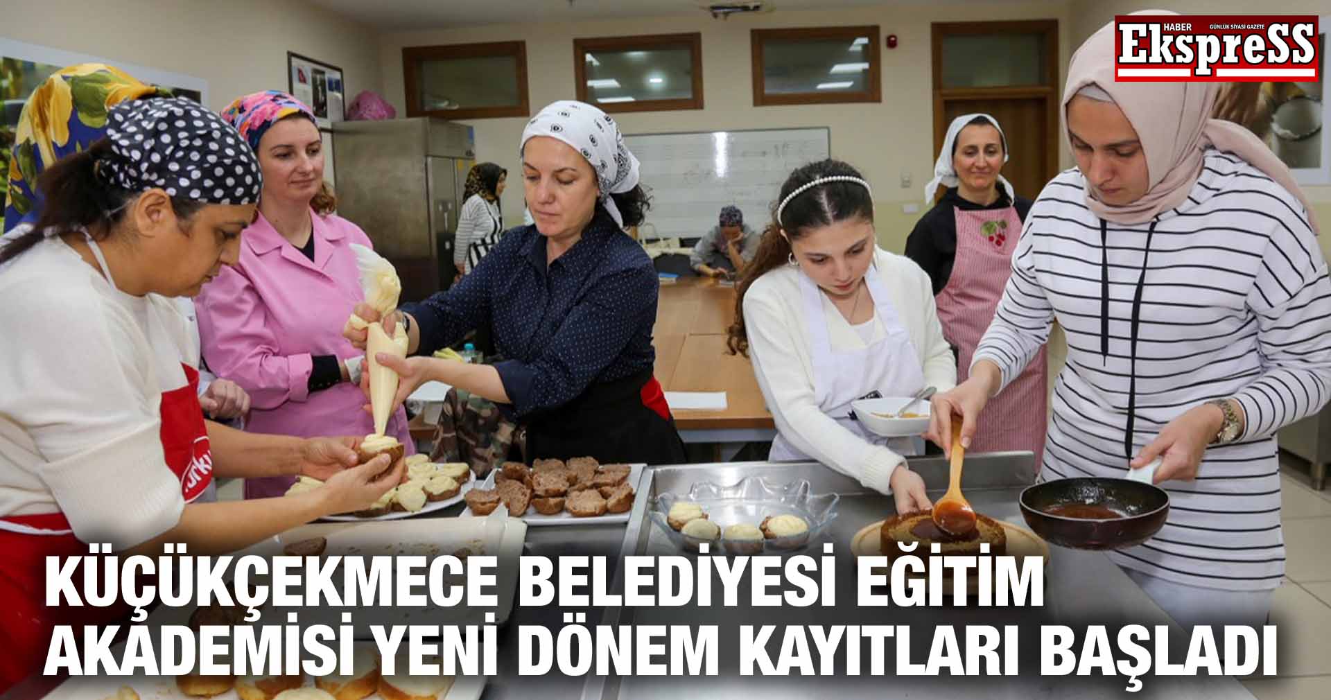 KÜÇÜKÇEKMECE BELEDİYESİ EĞİTİM AKADEMİSİ YENİ DÖNEM KAYITLARI BAŞLADI