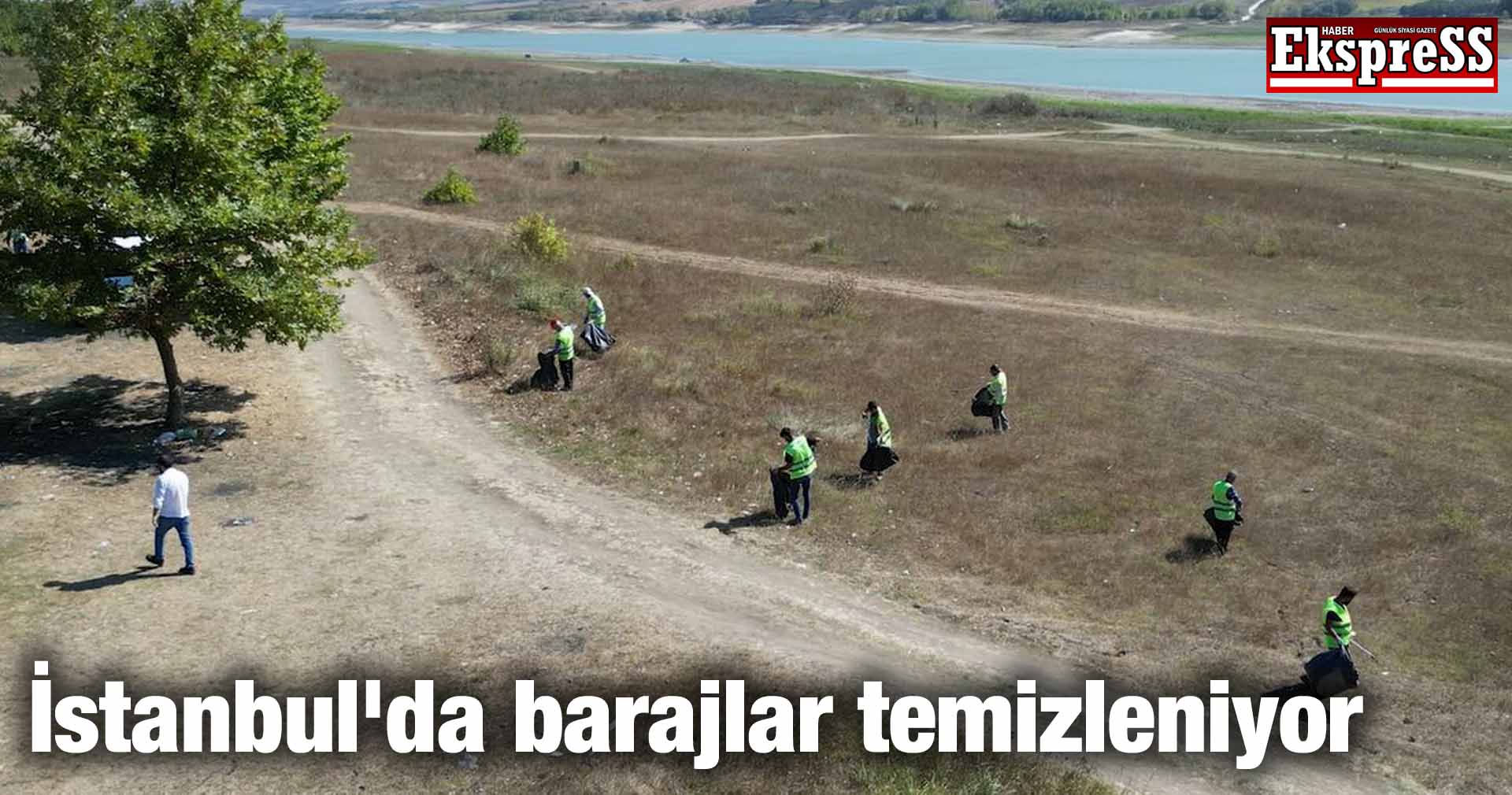 İstanbul’da barajlar temizleniyor