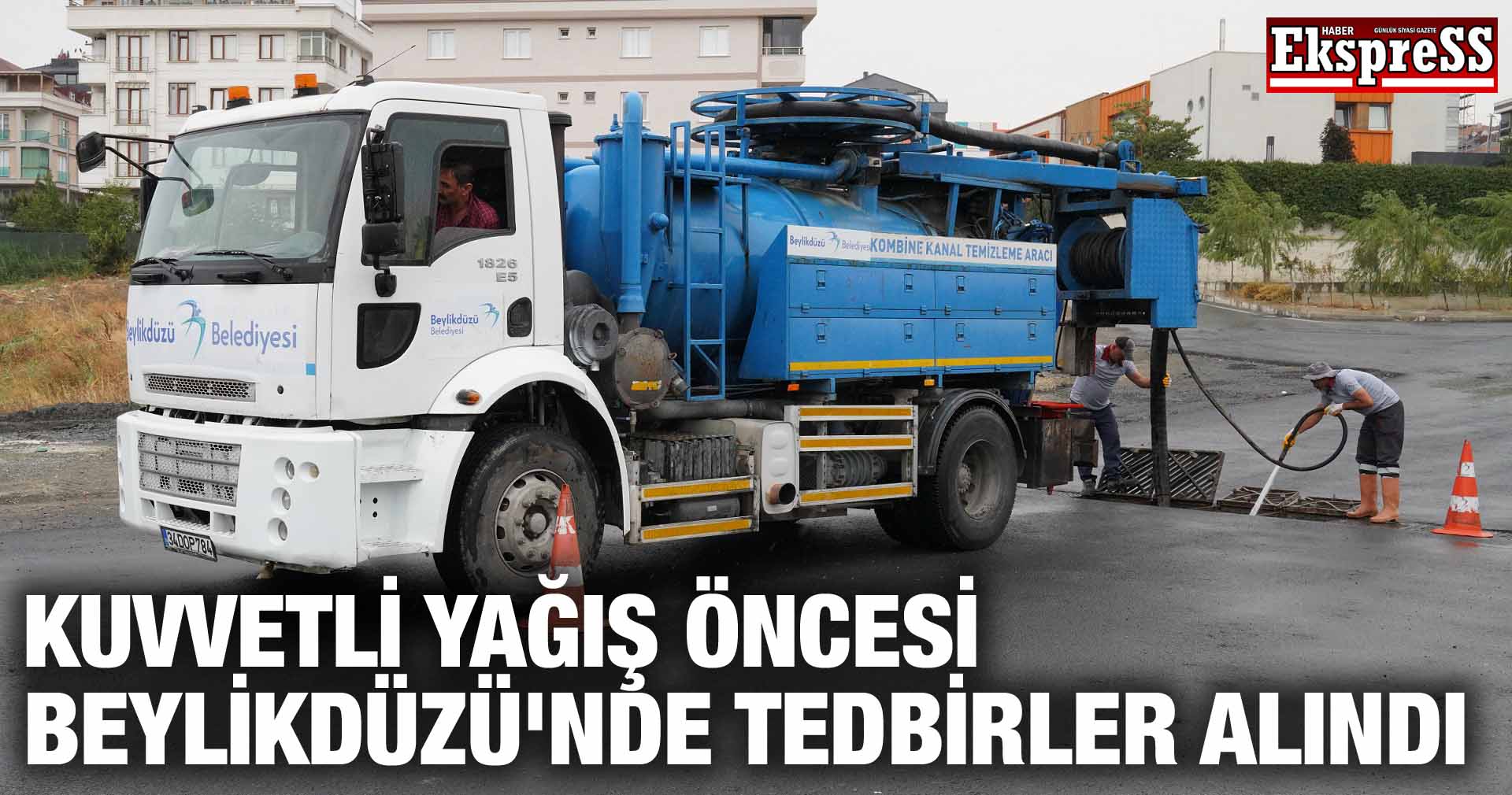 KUVVETLİ YAĞIŞ ÖNCESİ BEYLİKDÜZÜ’NDE TEDBİRLER ALINDI