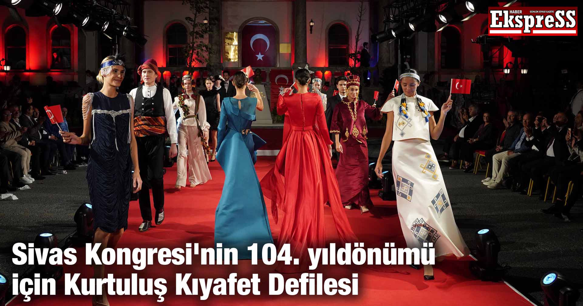 Sivas Kongresi’nin 104. yıldönümü için Kurtuluş Kıyafet Defilesi