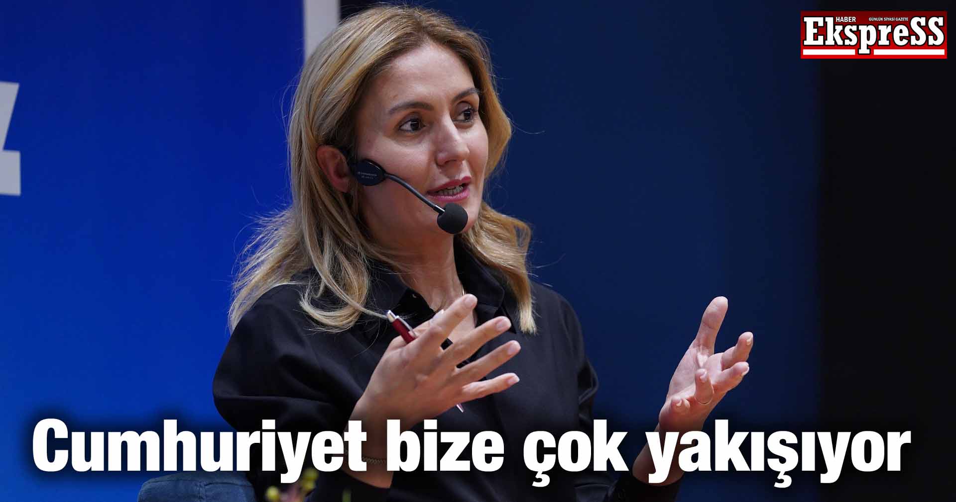 Zehra Çalık: Cumhuriyet bize çok yakışıyor