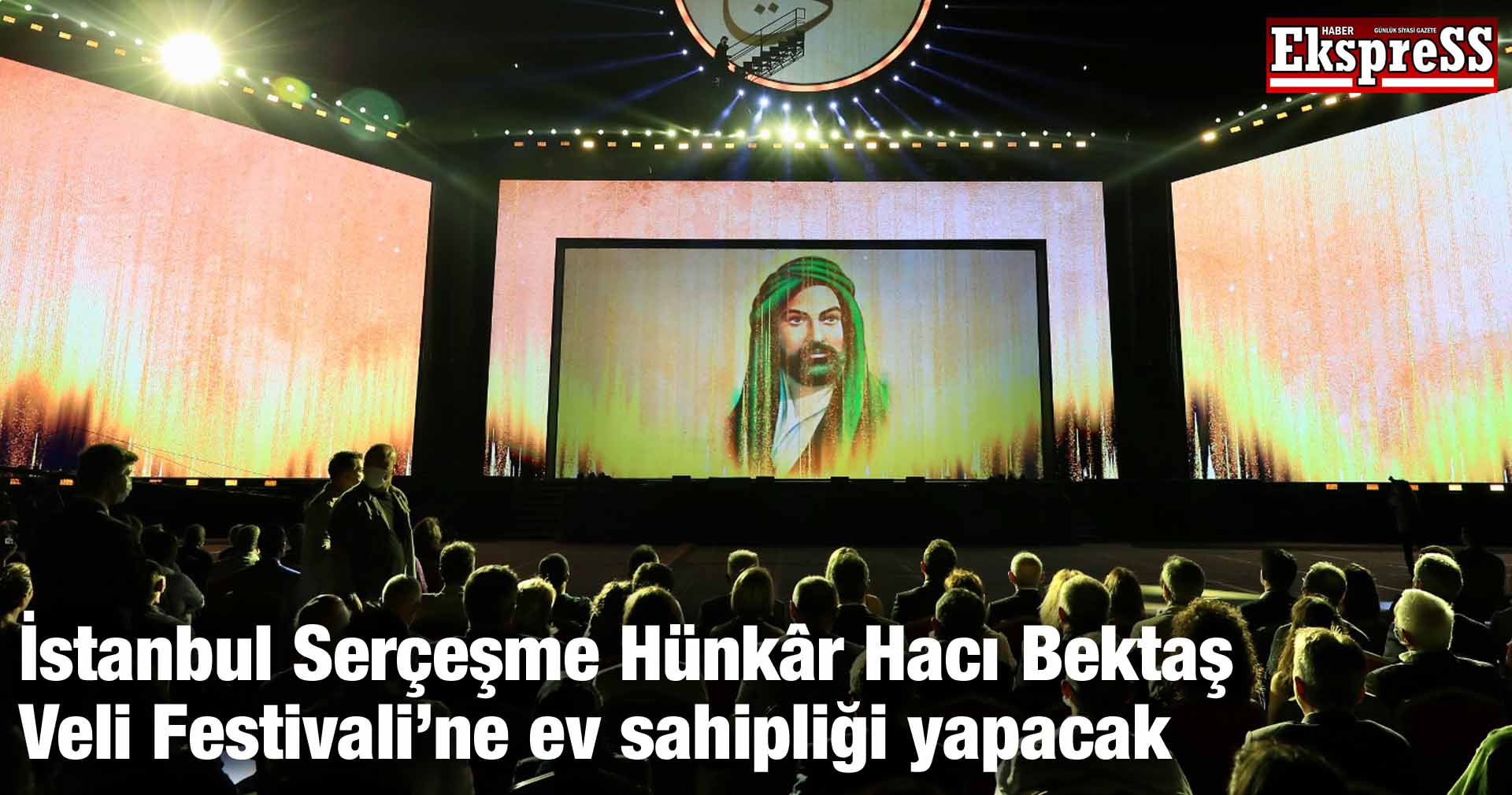 İstanbul Serçeşme Hünkâr Hacı Bektaş Veli Festivali’ne ev sahipliği yapacak