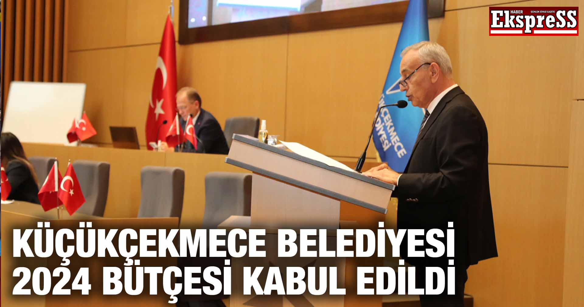 KÜÇÜKÇEKMECE BELEDİYESİ 2024 BÜTÇESİ OY ÇOKLUĞU İLE KABUL EDİLDİ