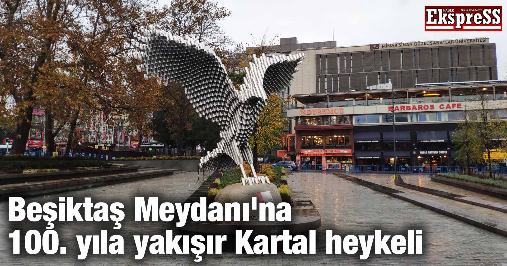 Beşiktaş Meydanı’na 100. yıla yakışır Kartal heykeli