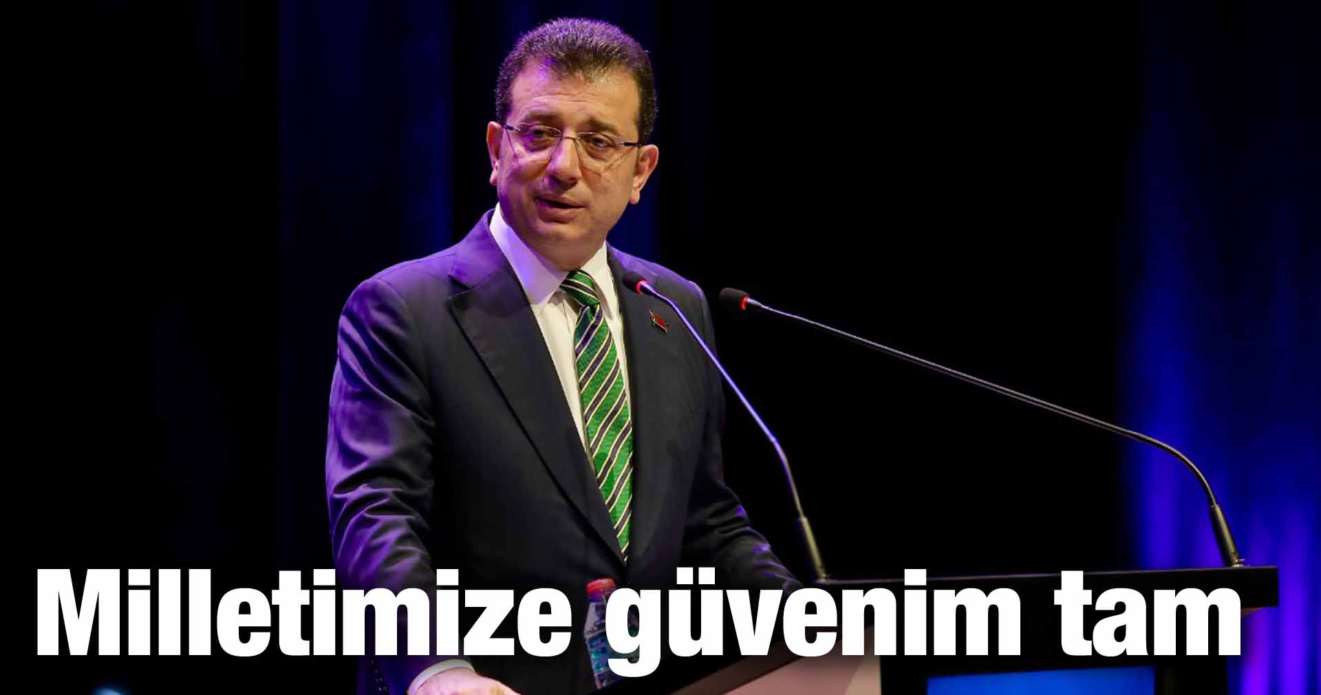 İmamoğlu: Milletimize güvenim tam