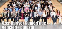 Özer, Kariyer Günleri’nde gençlerle buluştu