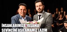 ÖZER: İNSANLARIMIZA YAŞAMA SEVİNCİNİ AŞILAMAMIZ LAZIM