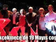 Büyükçekmece’de 19 Mayıs coşkusu