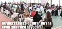 Büyükçekmece’de kıran kırana tavla turnuvası heyecanı