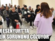 ESBİM ESENYURT’TA İŞSİZLİK SORUNUNU ÇÖZÜYOR