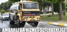 AMBARLI’DA HİZMET SEFERBERLİĞİ