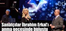 Sanatçılar İbrahim Erkal’ı anma gecesinde buluştu