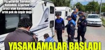 Yüzyıllardır ‘hareket halindeki özgürlük’ aracı olan karavanlar, artık pek de özgür değil. Yasaklamalar başladı…