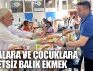 BABALARA VE ÇOCUKLARA ÜCRETSİZ BALIK EKMEK