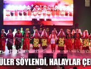 TÜRKÜLER SÖYLENDİ, HALAYLAR ÇEKİLDİ