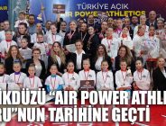 BEYLİKDÜZÜ “AIR POWER ATHLETICS SPORU”NUN TARİHİNE GEÇTİ