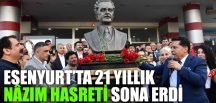 ESENYURT’TA 21 YILLIK NÂZIM HASRETİ SONA ERDİ