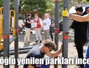 Balcıoğlu yenilen parkları inceledi