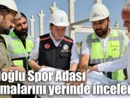 Balcıoğlu Spor Adası çalışmalarını yerinde inceledi